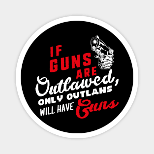 If guns are outlawed (white) Magnet